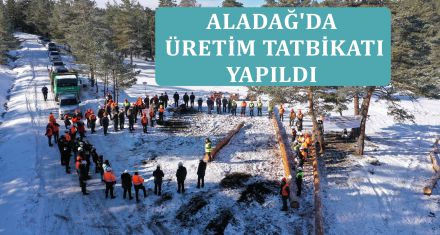 ALADAĞ'DA ÜRETİM TATBİKATI YAPILI