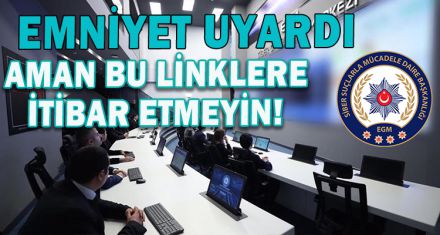EMNİYET UYARDI