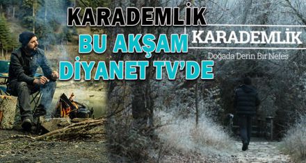 KARADEMLİK BU AKŞAM DİYANET TV'DE