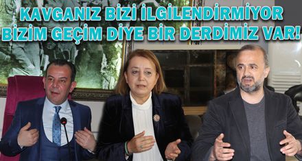 KAVGANIZ BİZİ İLGİLENDİRMİYOR BİZİM GEÇİM DİYE BİR DERDİMİZ VAR!