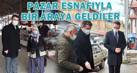 PAZAR ESNAFIYLA BİR ARAYA GELDİLER