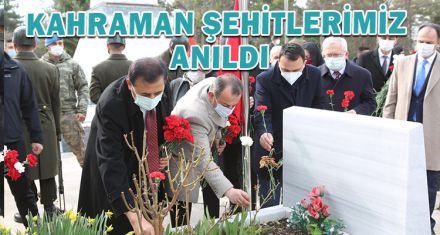 KAHRAMAN ŞEHİTLERİMİZ ANILDI