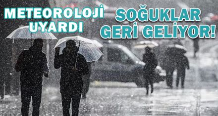 SOĞUKLAR GERİ GELİYOR!