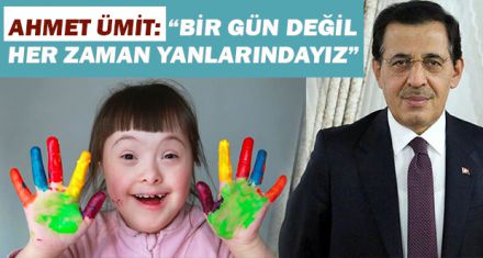 VALİ ÜMİT: “SADECE BİR GÜN DEĞİL HER ZAMAN YANLARINDAYIZ”