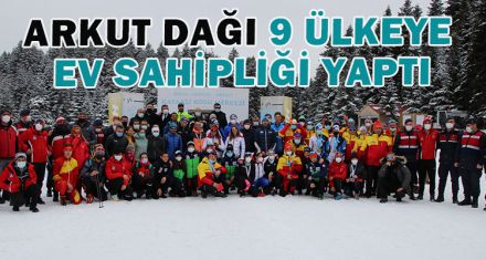 ARKUT DAĞI 9 ÜLKEYE EV SAHİPLİĞİ YAPTI