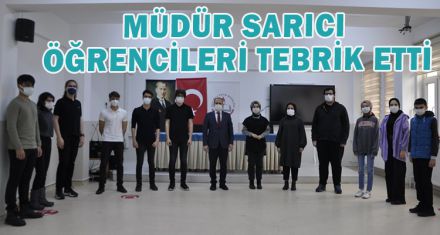 MÜDÜR SARICI ÖĞRENCİLERİ TEBRİK ETTİ