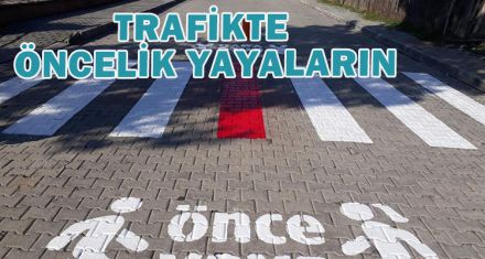 TRAFİKTE ÖNCELİK YAYALARIN