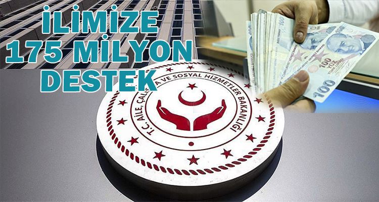 İLİMİZE 175 MİLYON DESTEK