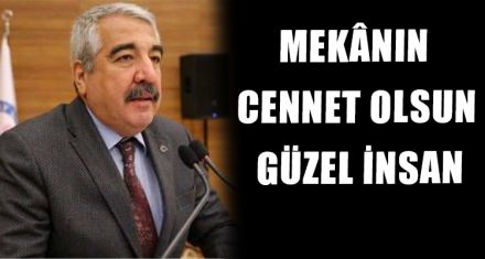 MEKÂNIN CENNET OLSUN GÜZEL İNSAN
