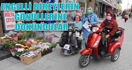 ENGELLİ BİREYLERİN GÖNÜLLERİNE DOKUNDULAR