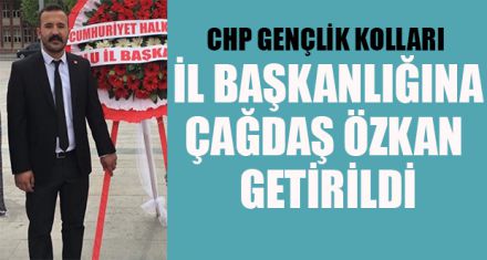 CHP GENÇLİK KOLLARI İL BAŞKANI ÇAĞDAŞ ÖZKAN OLDU