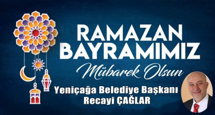 YENİÇAĞA BELEDİYE BAŞKANI RECAYİ ÇAĞLAR