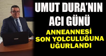 UMUT DURA'NIN ACI GÜNÜ