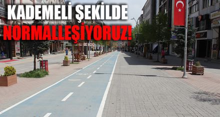 KADEMELİ ŞEKİLDE NORMALLEŞİYORUZ