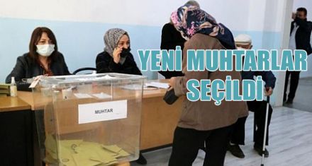 YENİ MUHTARLAR SEÇİLDİ 