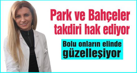 Bolu onların elinde güzelleşiyor