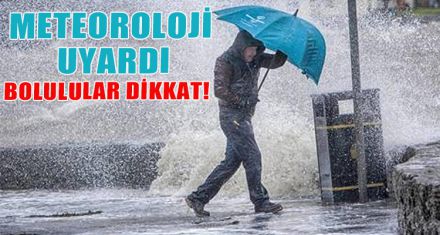 METEOROLOJİ UYARDI