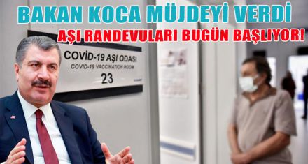 BAKAN KOCA MÜJDEYİ VERDİ