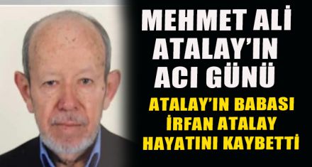 MEHMET ALİ ATALAY'IN ACI GÜNÜ