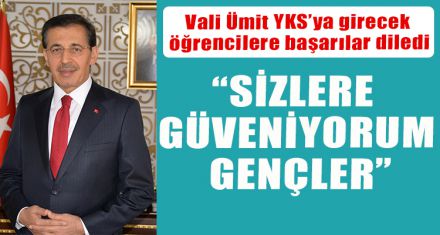“SİZLERE GÜVENİYORUM GENÇLER”
