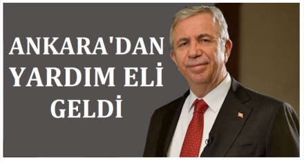 ANKARA'DAN YARDIM ELİ 