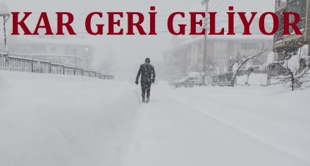 KAR GERİ GELİYOR