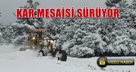 KAR MESAİSİ SÜRÜYOR