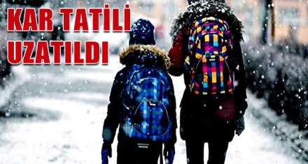 KAR TATİLİ UZATILDI