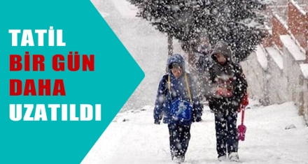 TATİL BİR GÜN DAHA UZATILDI