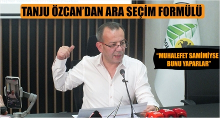 BAŞKAN ÖZCAN'DAN ARA SEÇİM FORMÜLÜ