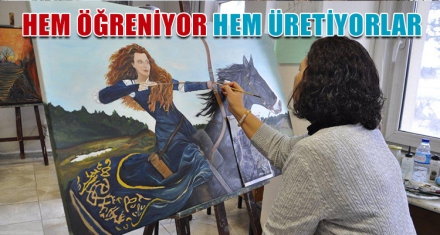 HEM ÖĞRENİYOR HEM ÜRETİYORLAR