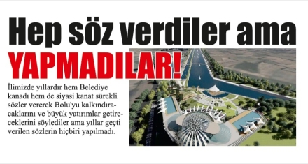 Hep söz verdiler ama YAPMADILAR!