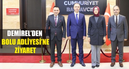 HSK ÜYESİ DEMİREL'DEN BOLU ADLİYESİNE ZİYARET
