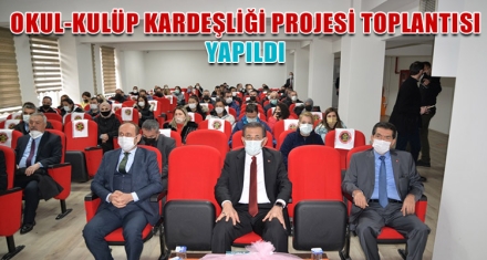 OKUL-KULÜP KARDEŞLİĞİ PROJESİ TOPLANTISI YAPILDI