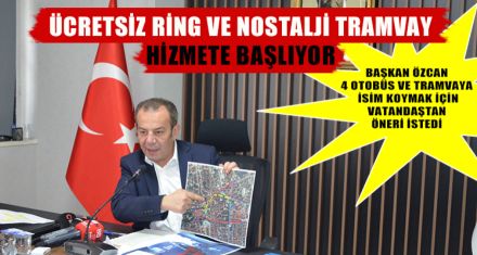  ÜCRETSİZ RİNG VE NOSTALJİ TRAMVAY HİZMETİ BAŞLIYOR