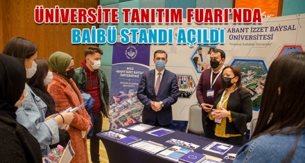 ÜNİVERSİTE TANITIM FUARI'NDA BAİBÜ STANDI AÇILDI