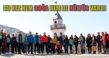 BU KEZ HEM DOĞA HEM DE KÜLTÜR VARDI 