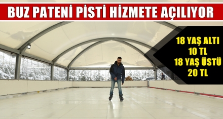 BUZ PATENİ PİSTİ HİZMETE AÇILIYOR