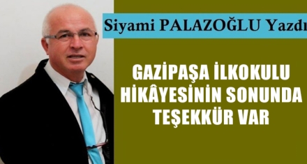 GAZİPAŞA İLKOKULU HİKAYESİNİN SONUNDA TEŞEKKÜR VAR.