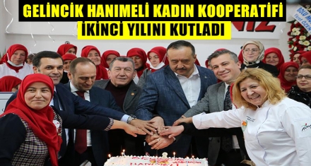   GELİNCİK HANIMELİ KADIN KOOPERATİFİ İKİNCİ YILINI KUTLADI