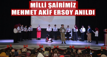 İSTİKLAL MARŞI'NIN KABULÜ VE MEHMET AKİF ERSOY'U ANMA GÜNÜ PROGRAMI DÜZENLENDİ