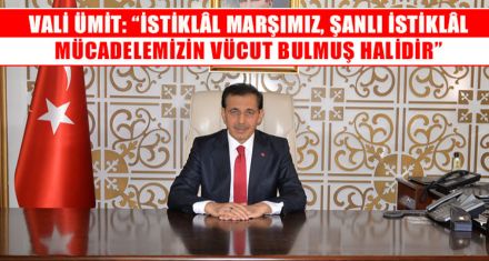 “İSTİKLÂL MARŞIMIZ ŞANLI İSTİKLÂL MÜCADELEMİZİN VÜCUT BULMUŞ HALİDİR”