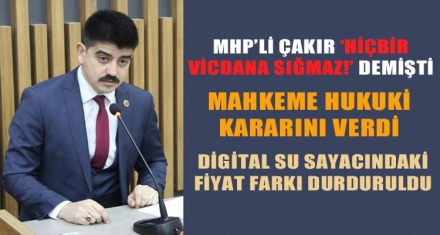 MHP'Lİ ÇAKIR HİÇBİR VİCDANA SIĞMAZ! DEMİŞTİ