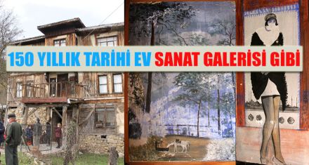 150 YILLIK TARİHİ EV SANAT GALERİSİ GİBİ