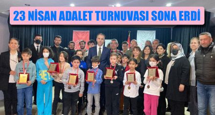 23 NİSAN ADALET TURNUVASI SONA ERDİ