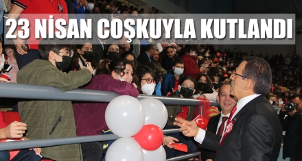 23 NİSAN COŞKUYLA KUTLANDI