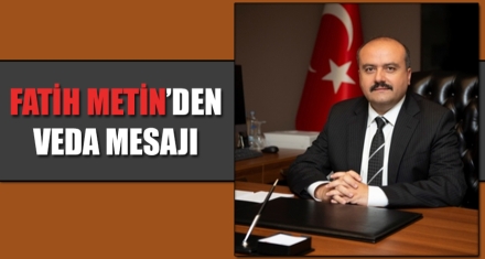 FATİH METİN'DEN VEDA MESAJI