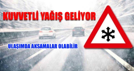 KUVVETLİ YAĞIŞ GELİYOR