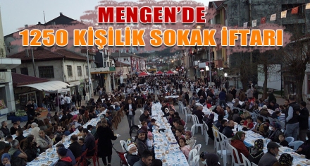 MENGEN'DE 1250 KİŞİLİK SOKAK İFTARI