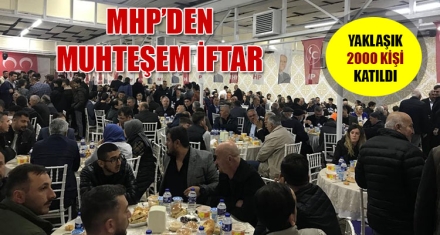 MHP'DEN MUHTEŞEM İFTAR